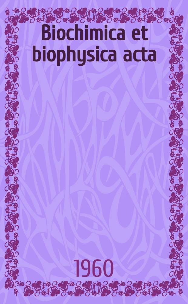Biochimica et biophysica acta : International journal of biochemistry and biophysics. Vol.37, №3