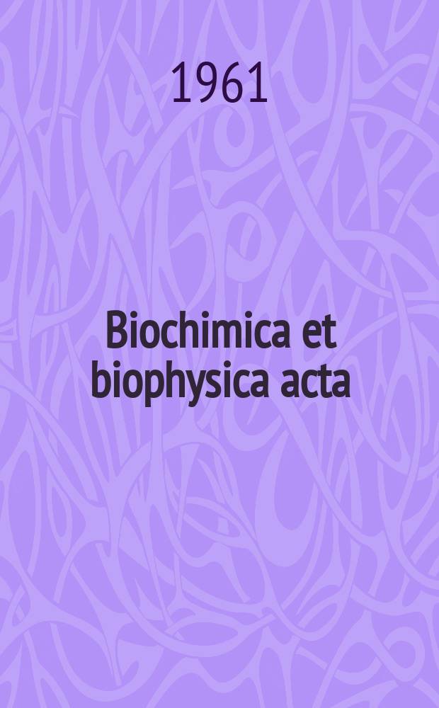 Biochimica et biophysica acta : International journal of biochemistry and biophysics. Vol.48, №1