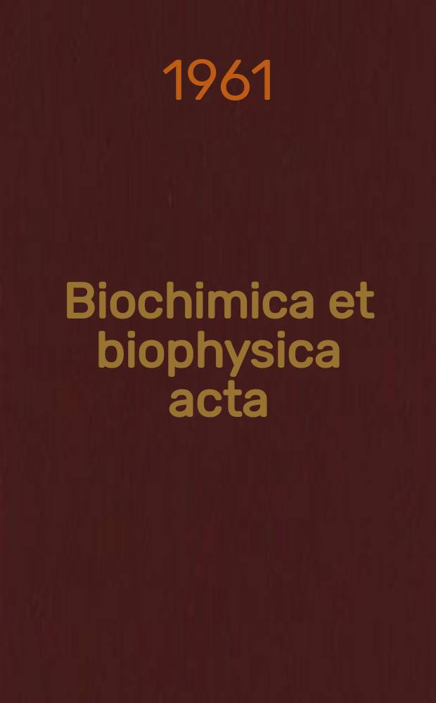 Biochimica et biophysica acta : International journal of biochemistry and biophysics. Vol.50, №2