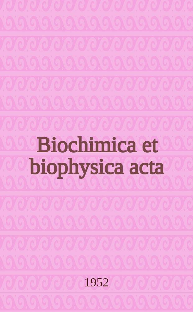 Biochimica et biophysica acta : International journal of biochemistry and biophysics. Vol.8, №2