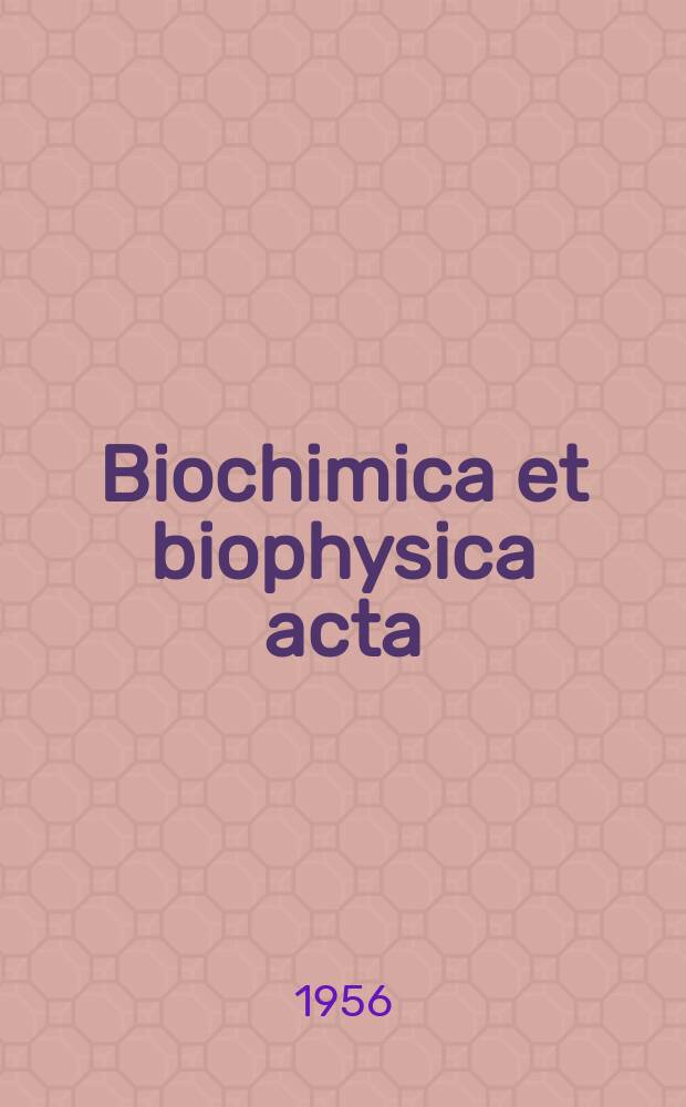 Biochimica et biophysica acta : International journal of biochemistry and biophysics. Vol.19, №2