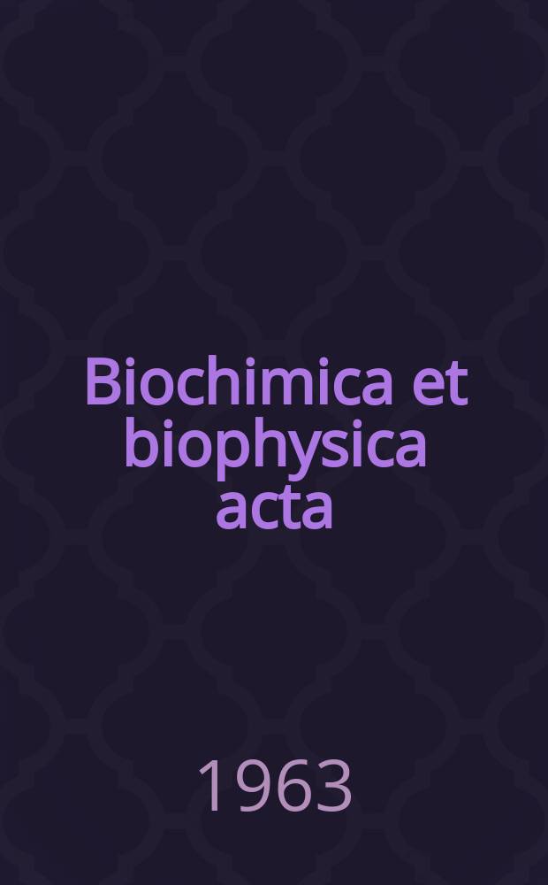 Biochimica et biophysica acta : International journal of biochemistry and biophysics. Vol.71, №1