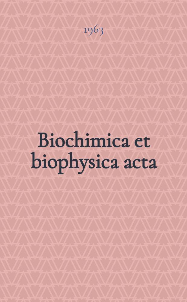 Biochimica et biophysica acta : International journal of biochemistry and biophysics. Vol.71, №3