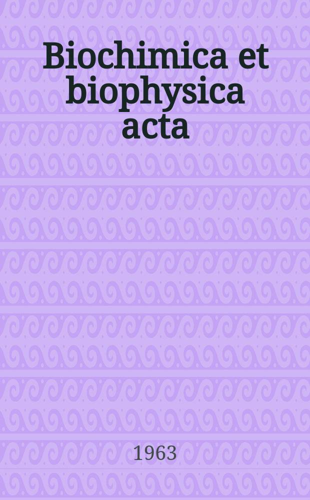 Biochimica et biophysica acta : International journal of biochemistry and biophysics. Vol.74, №4