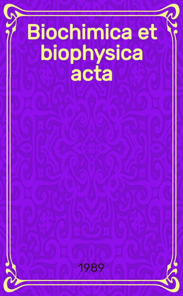 Biochimica et biophysica acta : International journal of biochemistry and biophysics. Vol.978, №2