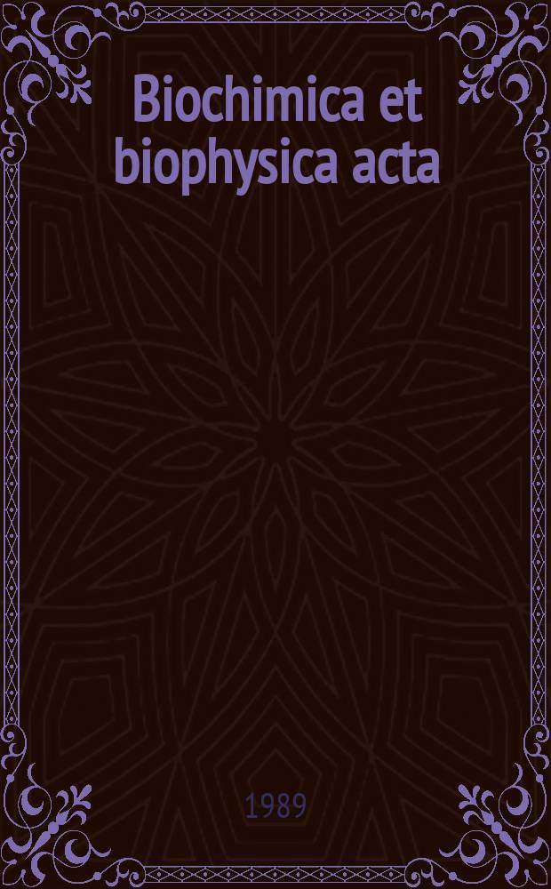 Biochimica et biophysica acta : International journal of biochemistry and biophysics. Vol.1004, №2