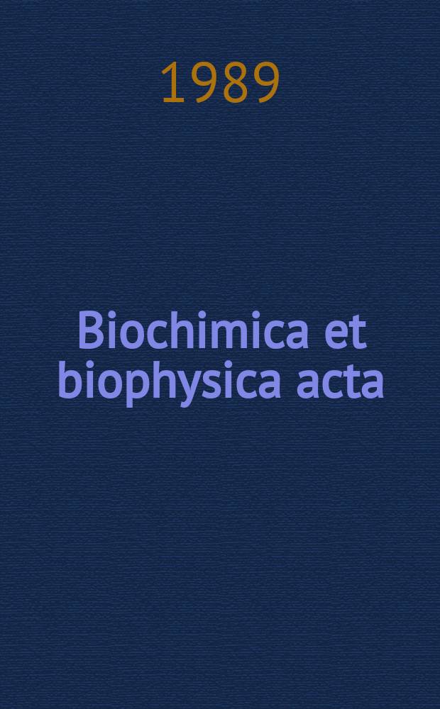 Biochimica et biophysica acta : International journal of biochemistry and biophysics. Vol.1009, №2