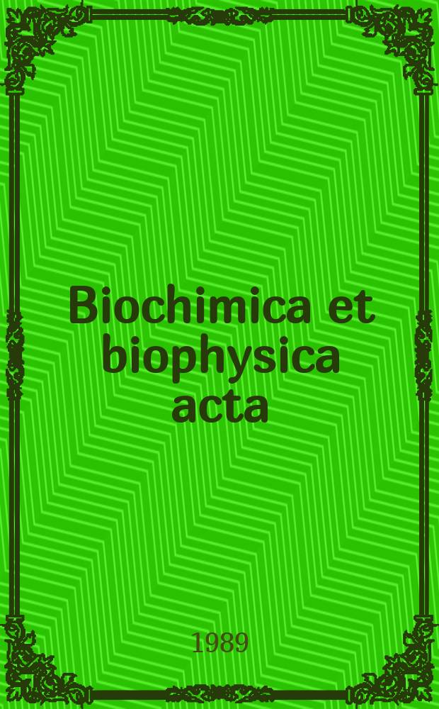 Biochimica et biophysica acta : International journal of biochemistry and biophysics. Vol.1010, №2