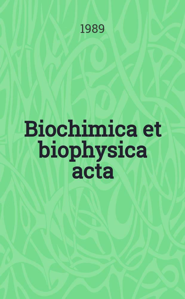 Biochimica et biophysica acta : International journal of biochemistry and biophysics. Vol.1013, №1