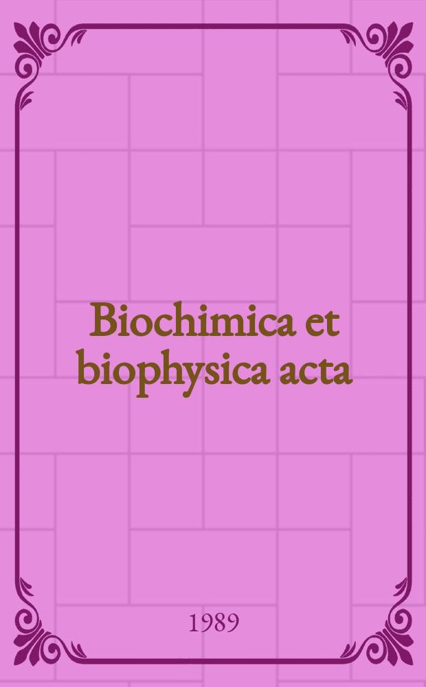 Biochimica et biophysica acta : International journal of biochemistry and biophysics. Vol.1013, №2