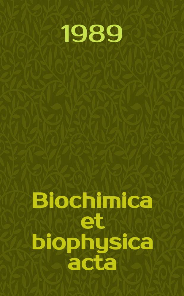 Biochimica et biophysica acta : International journal of biochemistry and biophysics. Vol.1014, №2