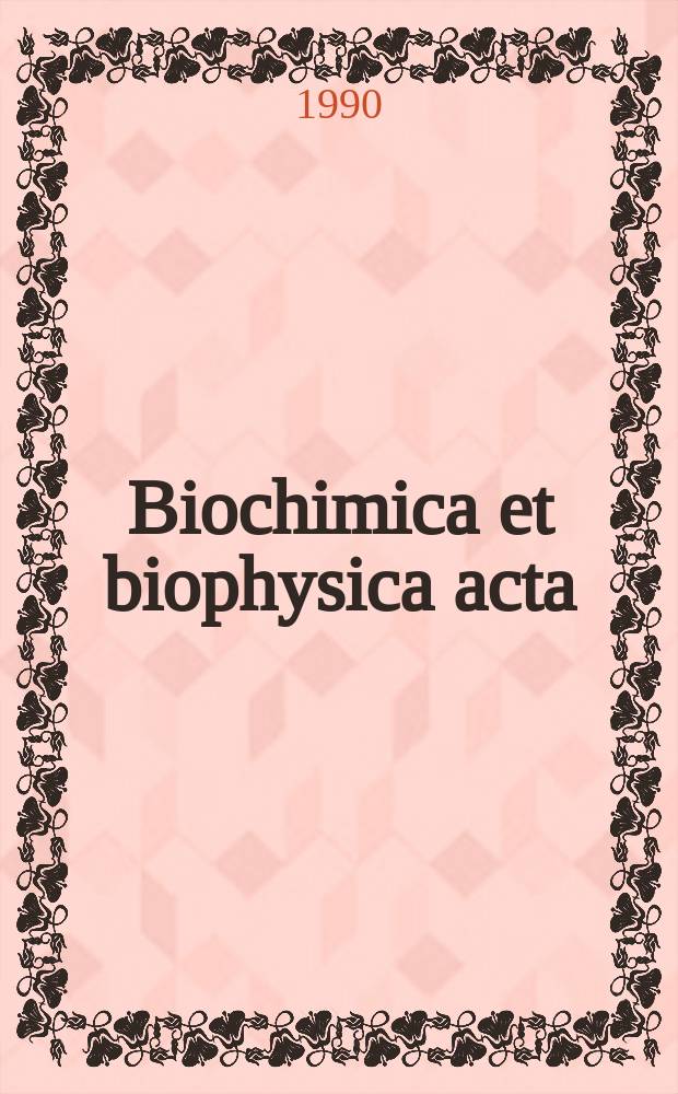 Biochimica et biophysica acta : International journal of biochemistry and biophysics. Vol.1024, №1