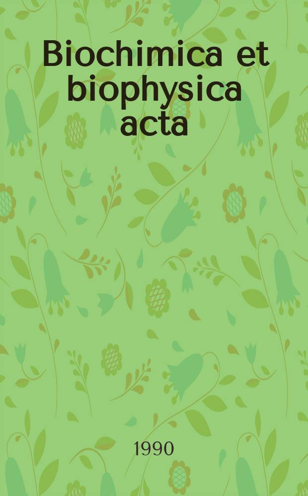 Biochimica et biophysica acta : International journal of biochemistry and biophysics. Vol.1034, №3