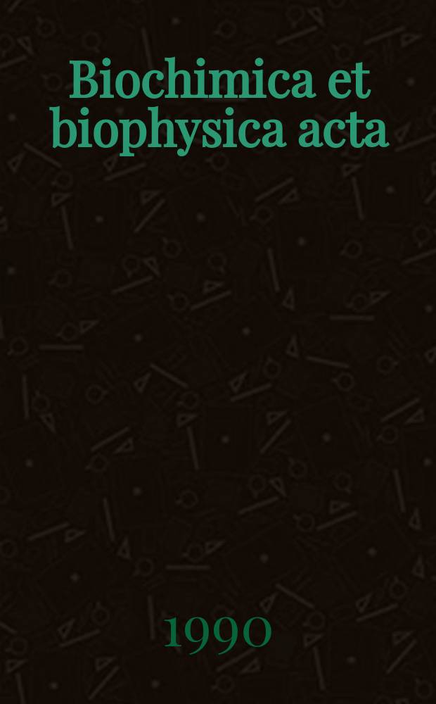 Biochimica et biophysica acta : International journal of biochemistry and biophysics. Vol.1043, №1