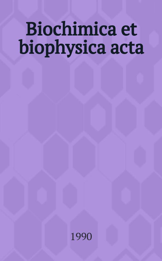 Biochimica et biophysica acta : International journal of biochemistry and biophysics. Vol.1045, №1