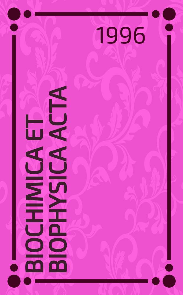 Biochimica et biophysica acta : International journal of biochemistry and biophysics. Vol.1304, №2