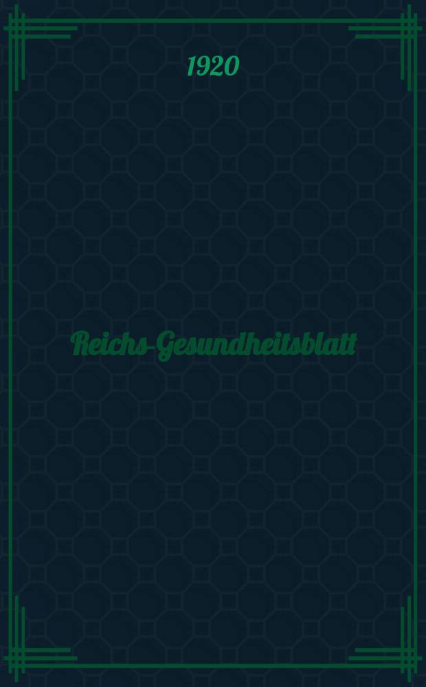 Reichs-Gesundheitsblatt : Hrsg. vom Reichsgesundheitsamt. Jg.44 1920, №10