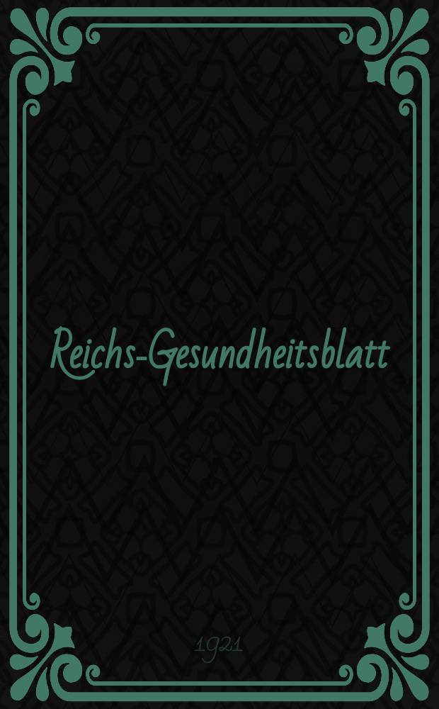 Reichs-Gesundheitsblatt : Hrsg. vom Reichsgesundheitsamt. Jg.45 1921, №3