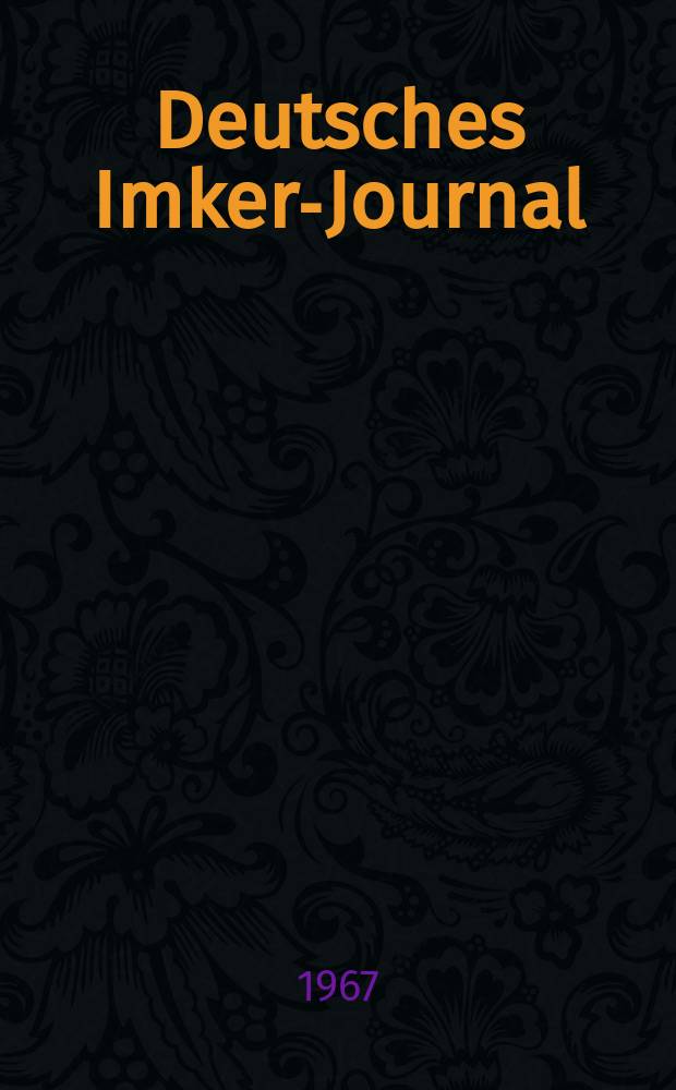 Deutsches Imker-Journal : Forum für Wiss. u. Praxis Überregionale dt. Imker-Fachztschr. Vereinigt mit "Nordwestdt. Imkerzeitung", "Westfälische Bienenzeitung". Jg.1 1967, H.12