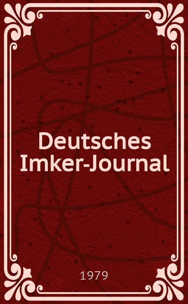 Deutsches Imker-Journal : Forum für Wiss. u. Praxis Überregionale dt. Imker-Fachztschr. Vereinigt mit "Nordwestdt. Imkerzeitung", "Westfälische Bienenzeitung". Jg.13 1979, H.9