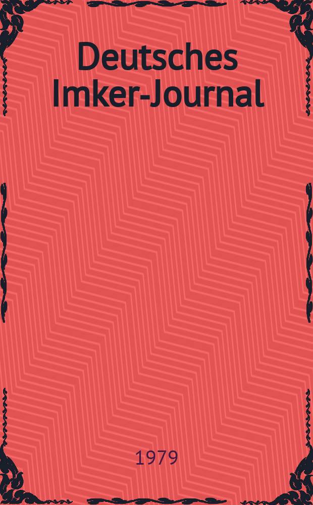 Deutsches Imker-Journal : Forum für Wiss. u. Praxis Überregionale dt. Imker-Fachztschr. Vereinigt mit "Nordwestdt. Imkerzeitung", "Westfälische Bienenzeitung". Jg.13 1979, H.12