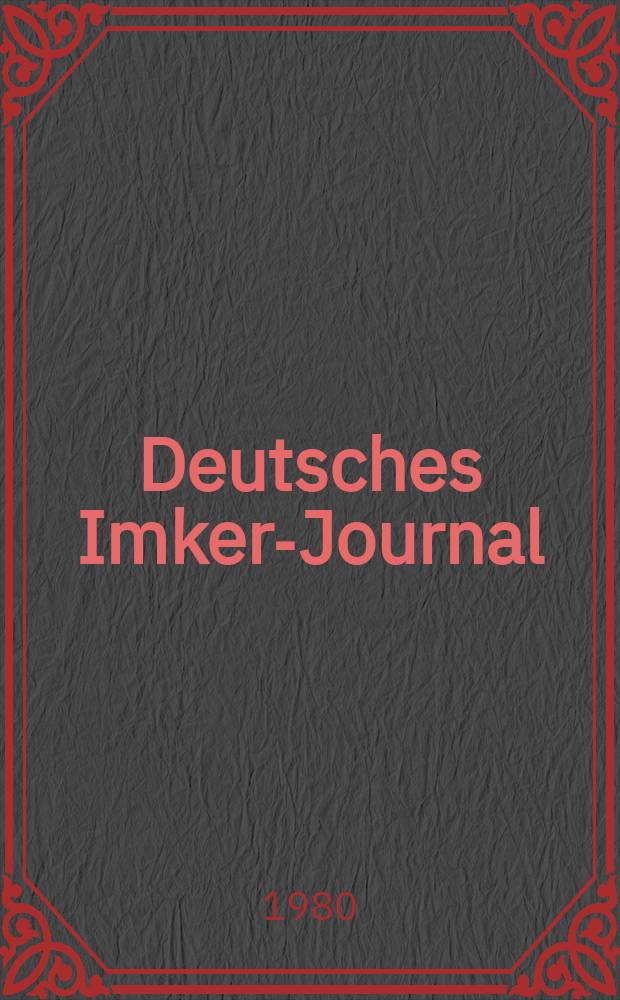 Deutsches Imker-Journal : Forum für Wiss. u. Praxis Überregionale dt. Imker-Fachztschr. Vereinigt mit "Nordwestdt. Imkerzeitung", "Westfälische Bienenzeitung". Jg.14 1980, H.2