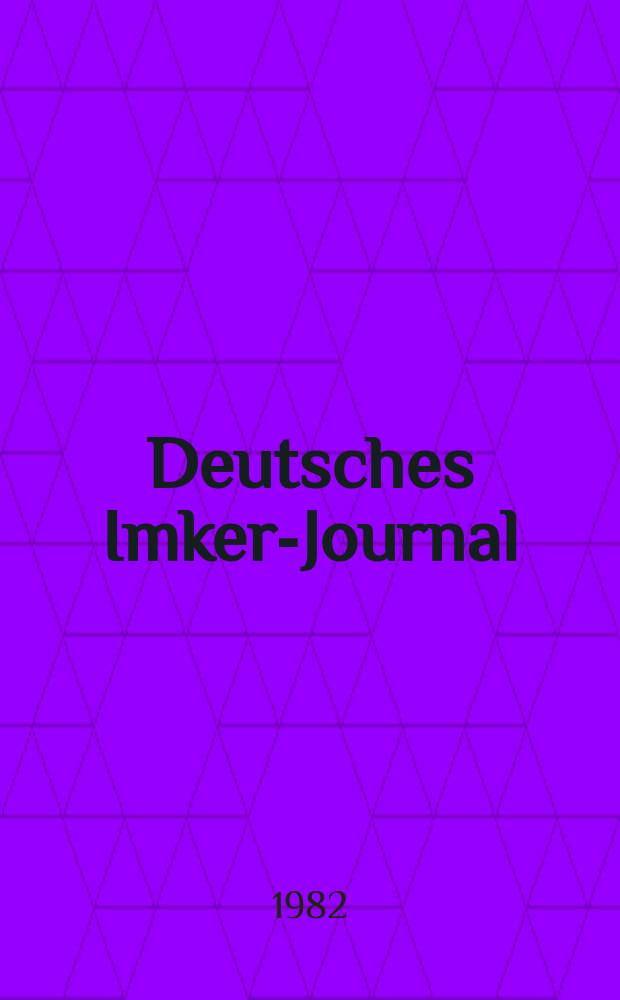 Deutsches Imker-Journal : Forum für Wiss. u. Praxis Überregionale dt. Imker-Fachztschr. Vereinigt mit "Nordwestdt. Imkerzeitung", "Westfälische Bienenzeitung". Jg.16 1982, H.9