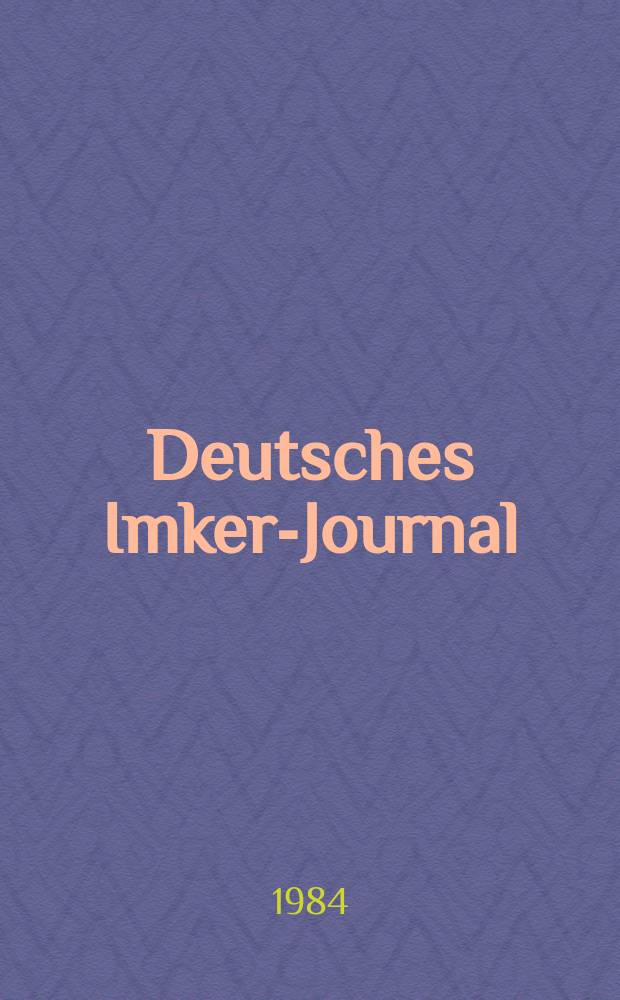 Deutsches Imker-Journal : Forum für Wiss. u. Praxis Überregionale dt. Imker-Fachztschr. Vereinigt mit "Nordwestdt. Imkerzeitung", "Westfälische Bienenzeitung". Jg.18 1984, H.7