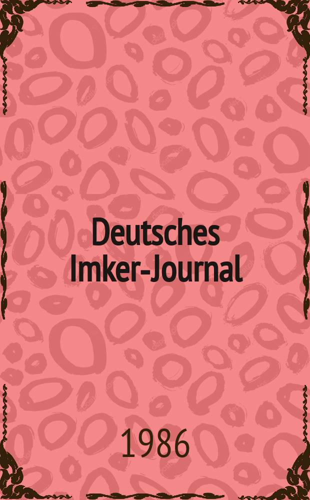 Deutsches Imker-Journal : Forum für Wiss. u. Praxis Überregionale dt. Imker-Fachztschr. Vereinigt mit "Nordwestdt. Imkerzeitung", "Westfälische Bienenzeitung". Jg.20 1986, H.12