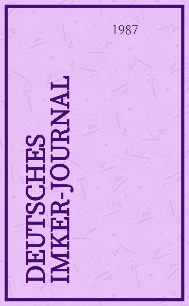 Deutsches Imker-Journal : Forum f&uuml;r Wiss. u. Praxis &Uuml;berregionale dt. Imker-Fachztschr. Vereinigt mit "Nordwestdt. Imkerzeitung", "Westf&auml;lische Bienenzeitung". Jg.21 1987, H.5