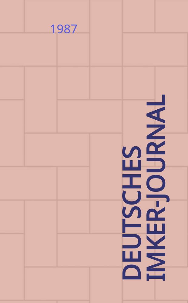 Deutsches Imker-Journal : Forum für Wiss. u. Praxis Überregionale dt. Imker-Fachztschr. Vereinigt mit "Nordwestdt. Imkerzeitung", "Westfälische Bienenzeitung". Jg.21 1987, H.11
