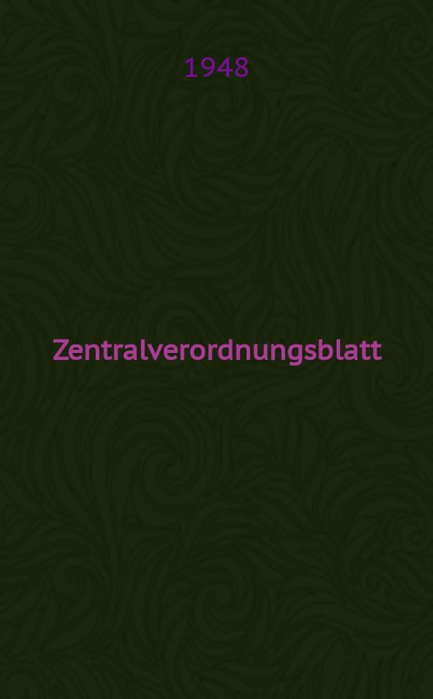 Zentralverordnungsblatt : Amtliches Organ der Deutschen Wirtschaftskommission und ihrer Hauptverwaltungen Sowie der Deutschen Verwaltungen für Inneres, Justiz und Volksbildung Hrsg. von der Deutschen Justizverwaltung der sowjetischen Besatzungszone in Deutschland. 1948, №3