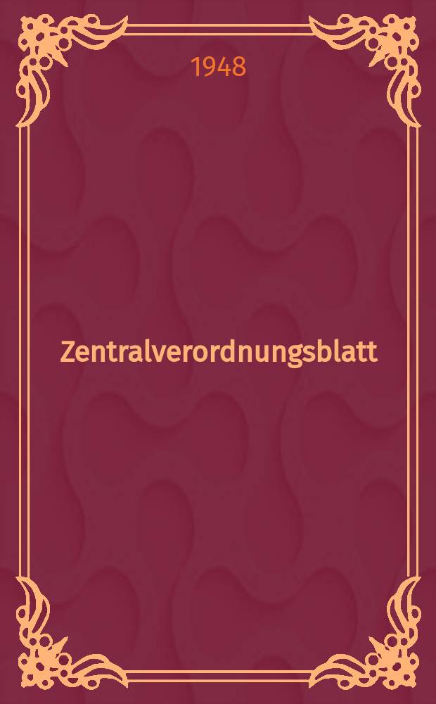 Zentralverordnungsblatt : Amtliches Organ der Deutschen Wirtschaftskommission und ihrer Hauptverwaltungen Sowie der Deutschen Verwaltungen für Inneres, Justiz und Volksbildung Hrsg. von der Deutschen Justizverwaltung der sowjetischen Besatzungszone in Deutschland. 1948, №28