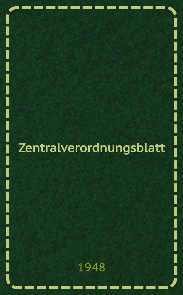 Zentralverordnungsblatt : Amtliches Organ der Deutschen Wirtschaftskommission und ihrer Hauptverwaltungen Sowie der Deutschen Verwaltungen für Inneres, Justiz und Volksbildung Hrsg. von der Deutschen Justizverwaltung der sowjetischen Besatzungszone in Deutschland. 1948, №35
