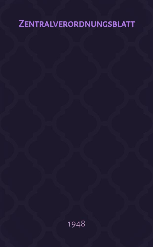 Zentralverordnungsblatt : Amtliches Organ der Deutschen Wirtschaftskommission und ihrer Hauptverwaltungen Sowie der Deutschen Verwaltungen für Inneres, Justiz und Volksbildung Hrsg. von der Deutschen Justizverwaltung der sowjetischen Besatzungszone in Deutschland. 1948, №60