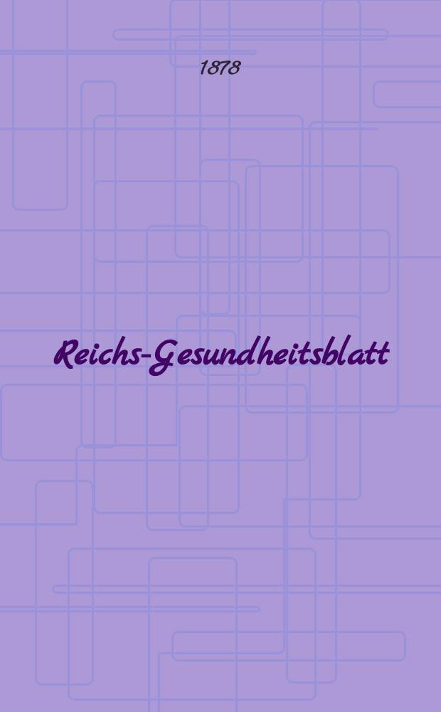 Reichs-Gesundheitsblatt : Hrsg. vom Reichsgesundheitsamt. Jg.2 1878, №24