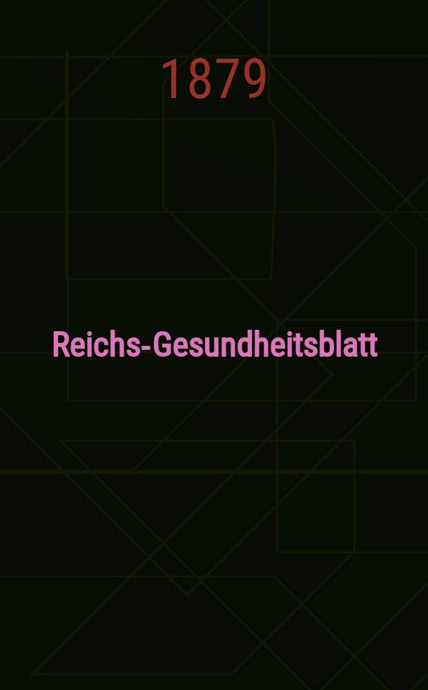 Reichs-Gesundheitsblatt : Hrsg. vom Reichsgesundheitsamt. Jg.3 1879, №26