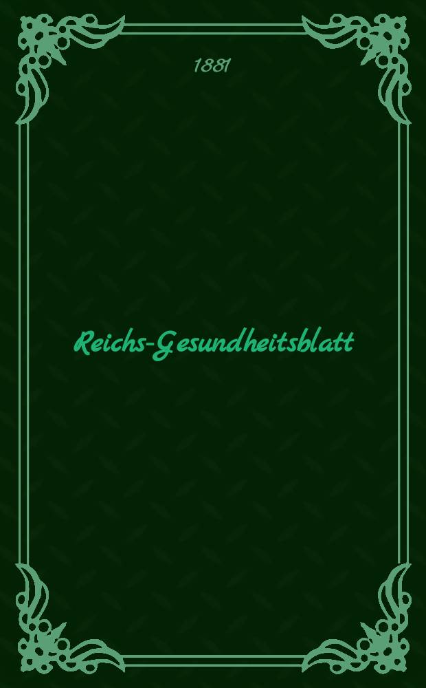Reichs-Gesundheitsblatt : Hrsg. vom Reichsgesundheitsamt. Jg.5 1881, №19