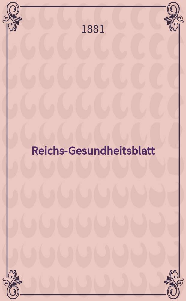 Reichs-Gesundheitsblatt : Hrsg. vom Reichsgesundheitsamt. Jg.5 1881, №20