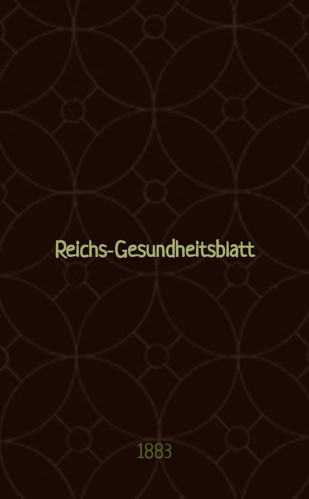 Reichs-Gesundheitsblatt : Hrsg. vom Reichsgesundheitsamt. Jg.7 1883, №13