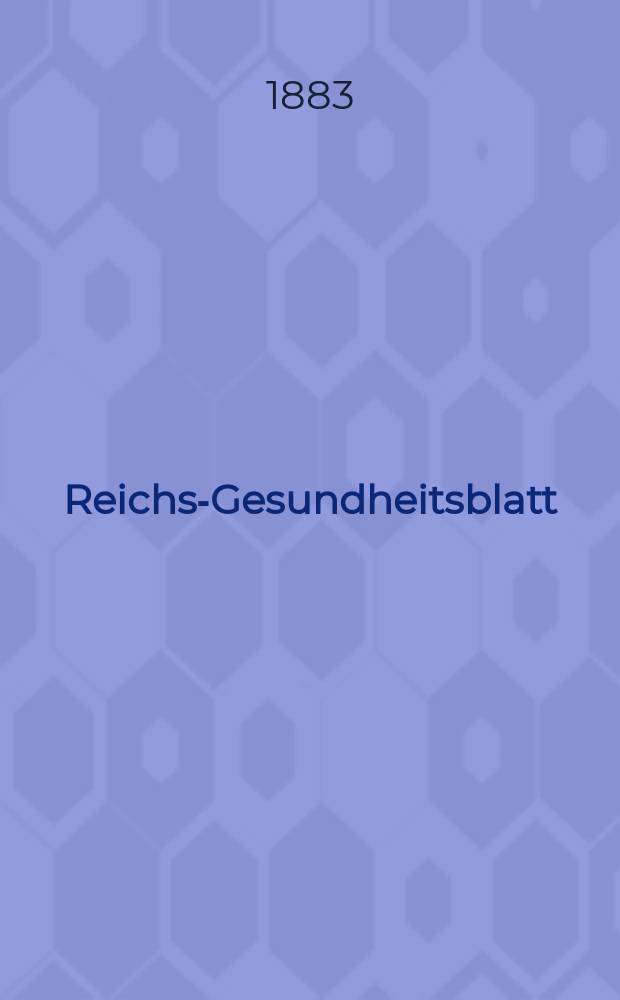 Reichs-Gesundheitsblatt : Hrsg. vom Reichsgesundheitsamt. Jg.7 1883, №40