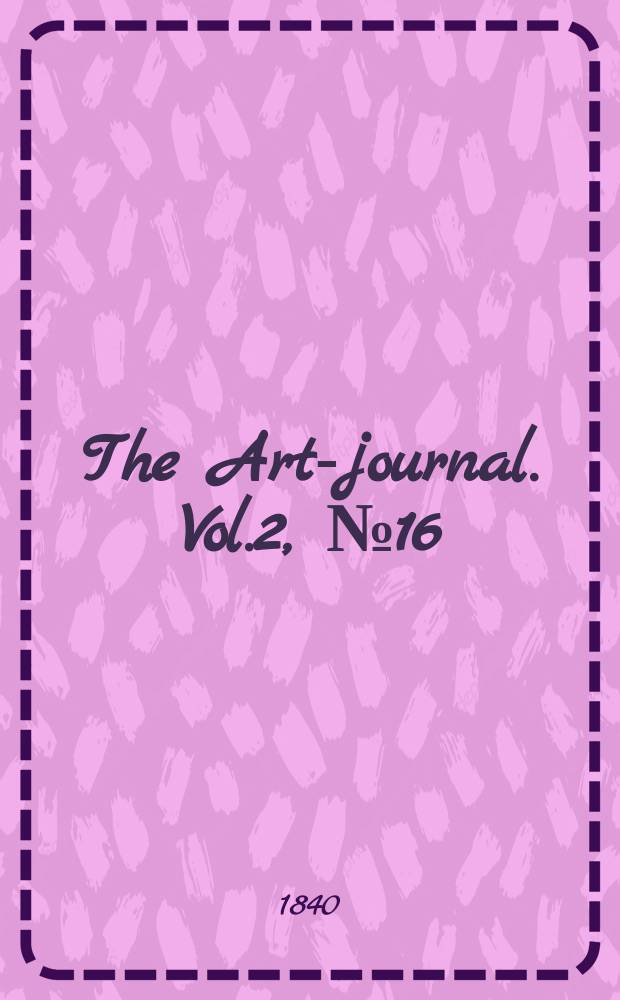 The Art-journal. Vol.2, №16