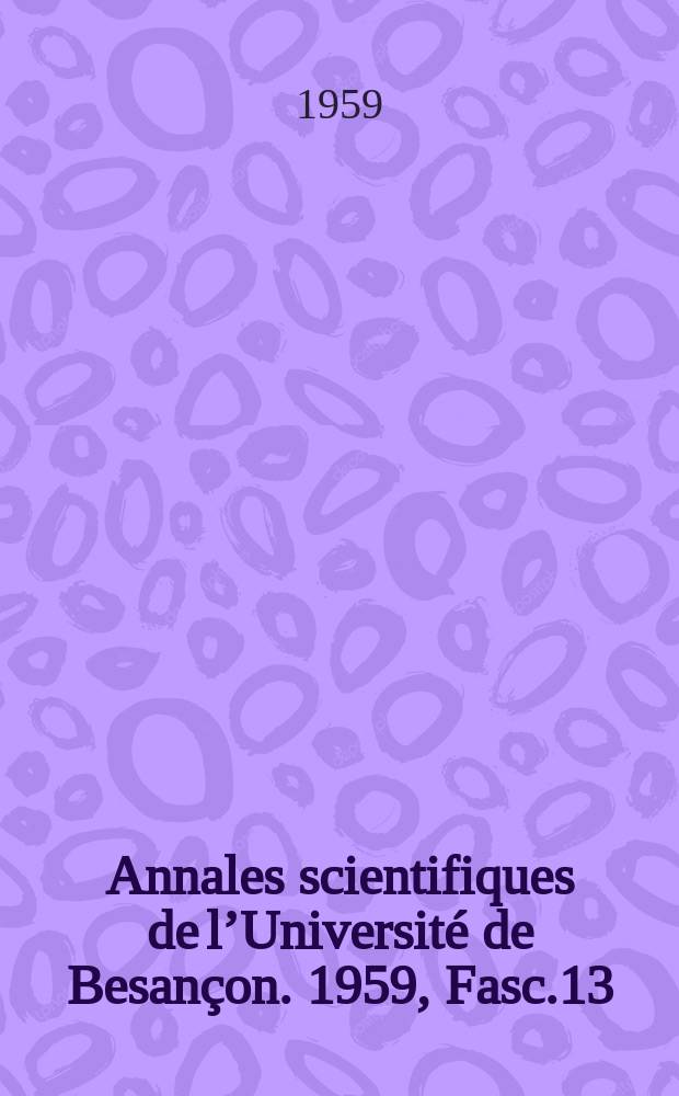 Annales scientifiques de l’Université de Besançon. 1959, Fasc.13/14