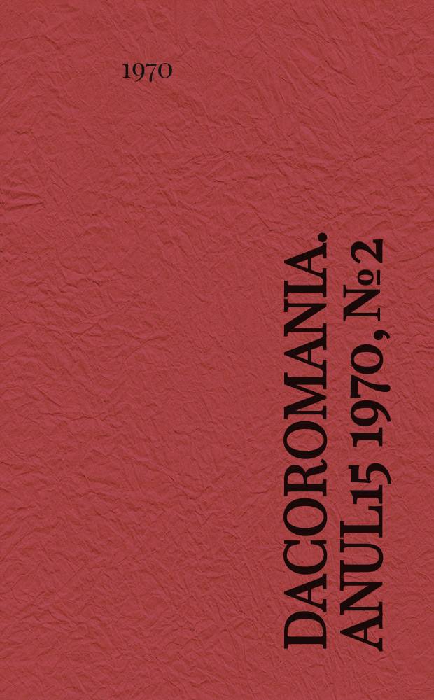 Dacoromania. Anul15 1970, №2