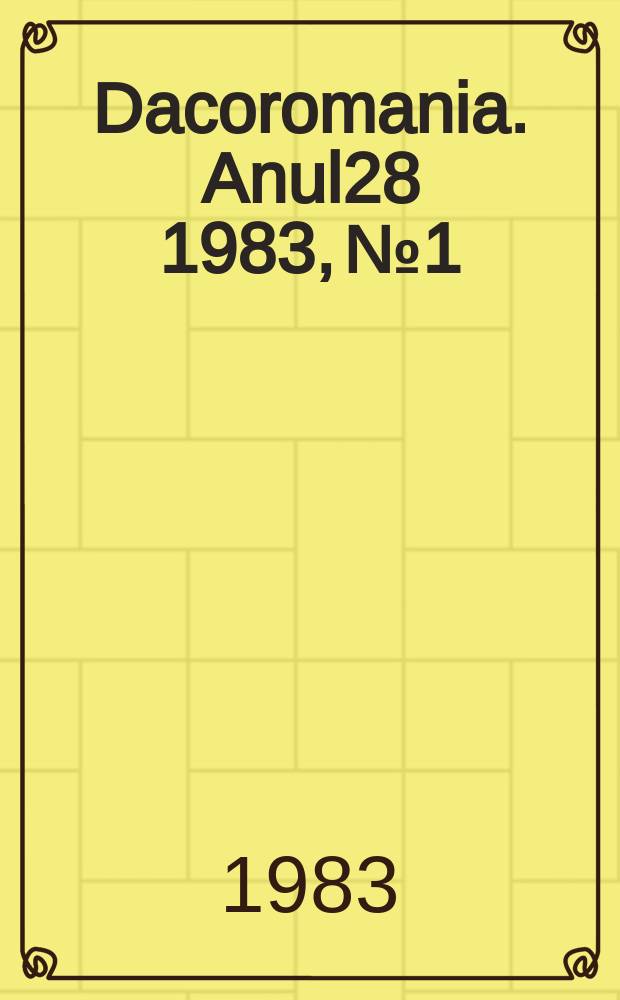 Dacoromania. Anul28 1983, №1