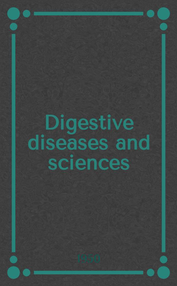Digestive diseases and sciences : Formerly publ. as the American journal of digestive diseases. Vol.17, №1