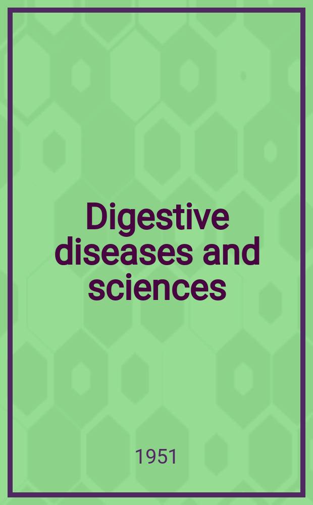 Digestive diseases and sciences : Formerly publ. as the American journal of digestive diseases. Vol.18, №9
