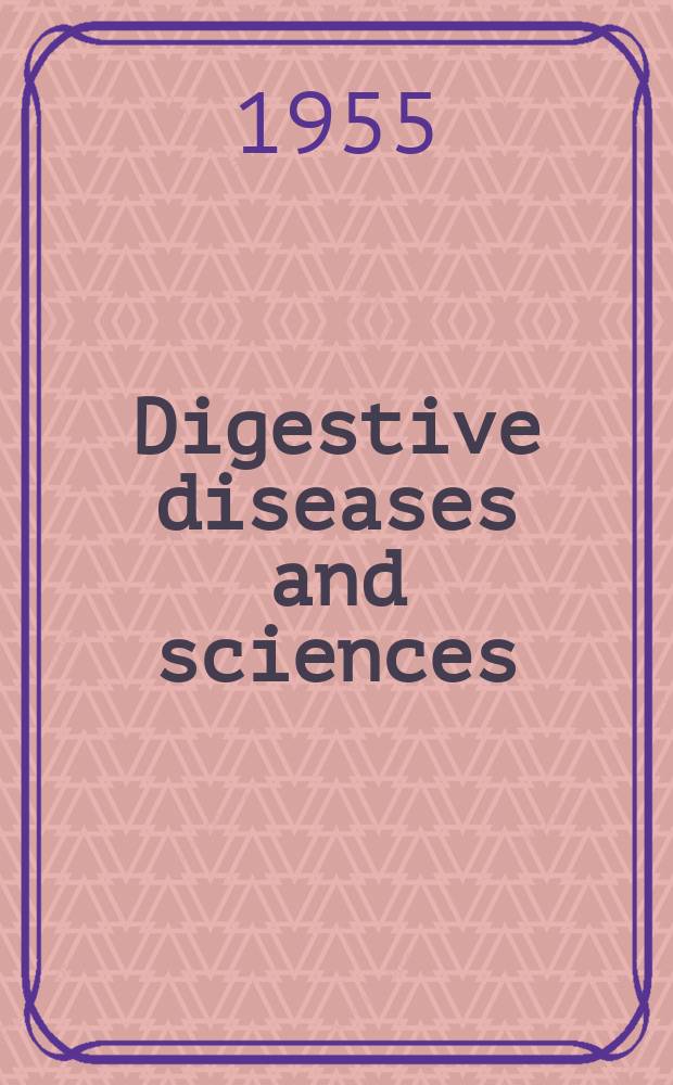 Digestive diseases and sciences : Formerly publ. as the American journal of digestive diseases. Vol.22, №12