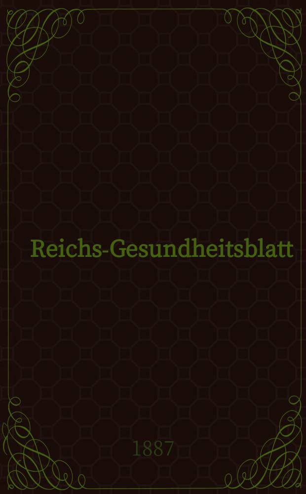 Reichs-Gesundheitsblatt : Hrsg. vom Reichsgesundheitsamt. Jg.11 1887, №16