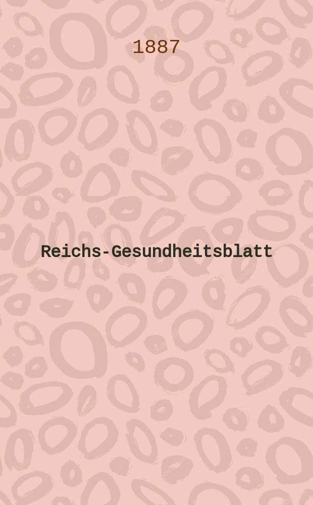Reichs-Gesundheitsblatt : Hrsg. vom Reichsgesundheitsamt. Jg.11 1887, №41